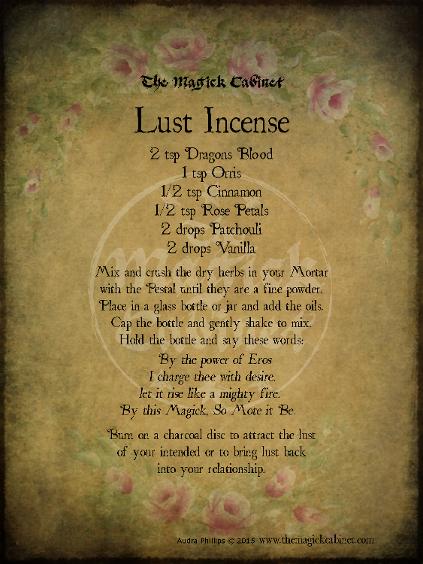 Lust Incense recipe for your spells and rituals from The Magick Cabinet Book of Shadows for your own personal use. Blessed Be Witches. Find your Witchcraft Supplies here.